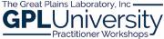 The Great Plains Laboratory Presents GPL Univeristy Practitioner Workshops